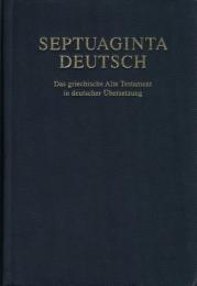 Septuaginta Deutsch : Das griechische Alte Testament in deutscher Übersetzung
