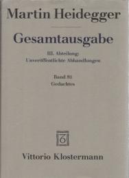 Martin Heidegger Gesamtausgabe III.Abt.:Unveröffentlichte Abhandlungen Bd.81 Gedachtes