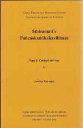 Sthiramati's Pañcaskandhakavibhāṣā Part I/II
