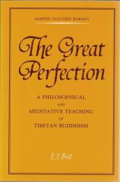 The Great Perfection : A Philosophical and Meditative Teaching of Tibetan Buddhism