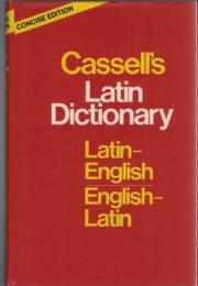 Cassell's Lation Dictionary : Concise Latin-English/English-Latin Dictionary