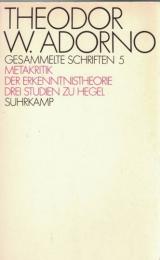 Th.W.Adorno Gesammelte Schriften Bd.5 : Metakritik der Erkenntnistheorie/ Drei Studien zu Hegel