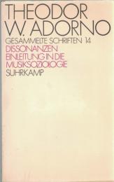Th. W. Adorno Gesammelte Schriften Bd.14 :Dissonanzen Einleitung in die Musiksoziologie