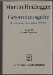 Martin Heidegger Gesamtausgabe II.Abt.:Vorlesungen 1919-1944 Bd.19 Platon : Sophistes