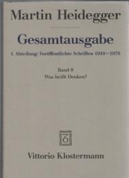 Martin Heidegger Gesamtausgabe I.Abt.: Veröffentlichte Schriften 1910-1976 Bd.8 Was heisst Denken ?