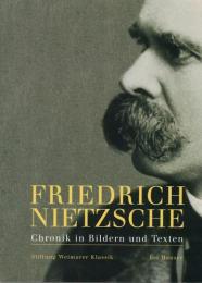 Friedrich Nietzsche Chronik in Bildern und Texten
