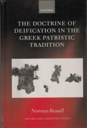 The Doctrine of Deification in the Greek Patristic Tradition