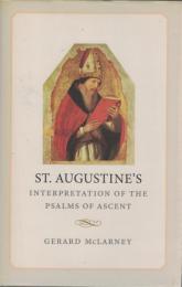 St.Augustine's Interpretation of the Psalms of Ascent