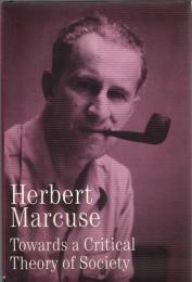 Towards a Critical Theory of Society: Collected Papers of Herbert Marcuse, Volume 2 