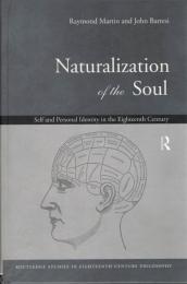Naturalization of the Soul : Self and Personal Identity in the Eighteenth Century 