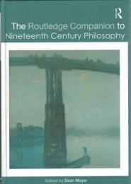The Routledge Companion to Nineteenth Century Philosophy