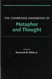 The Cambridge Handbook of Metaphor and Thought 