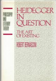 Heidegger in Question: The Art of Existing