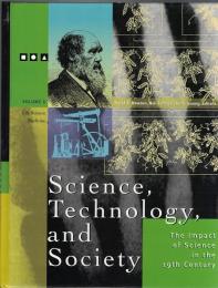 Science Technology and Society: The Impact of Science in the 19th Century Vol.1/2