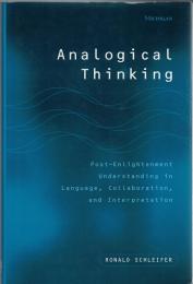 Analogical Thinking : Post-Enlightenment Understanding in Language, Collaboration, and Interpretation