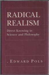 Radical Realism: Direct Knowing in Science and Philosophy