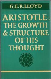 Aristotle : The Growth and Structure of his Thought