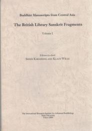 The British Library Sanskrit Fragments : Buddhist manuscripts from Central Asia
