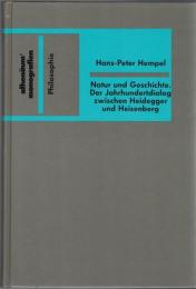 Natur und Geschichte: Der Jahrhundertdialog zwischen Heidegger und Heisenberg 