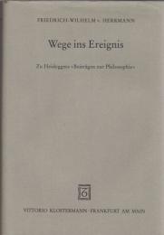 Wege ins Ereignis : Zu Heideggers > Beiträgen zur Philosophie<