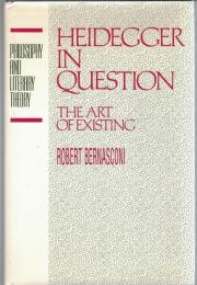 Heidegger in Question : The Art of Existing 