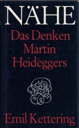 Nähe : Das Denken Martin Heideggers