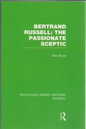 Bertrand Russell : The Passionate Sceptic 