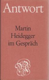 Antwort : Martin Heidegger im Gespräch