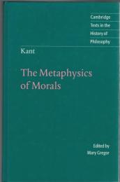 The Metaphysics of Morals (Cambridge Texts in the History of Philosophy)