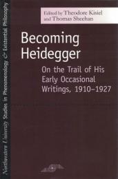 Becoming Heidegger: On the Trail of His Early Occasional Writings, 1910-1927