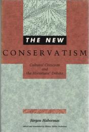 The New Conservatism: Cultural Criticism and the Historians' Debate 