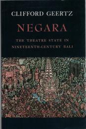 Negara : The Theatre State in Nineteenth-Century Bali
