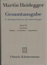 Martin Heidegger Gesamtausgabe IV.Abt.:Hinweise und Aufzeichnungen Bd.83 Seminare Platon - Aristoteles - Augustinus