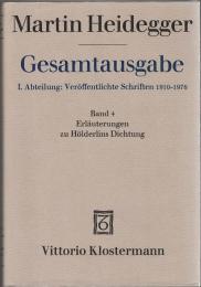 Martin Heidegger Gesamtausgabe I.Abt.: Veröffentlichte Schriften 1910-1976 Bd.4 Erläuterungen zu Hölderlins Dichtung
