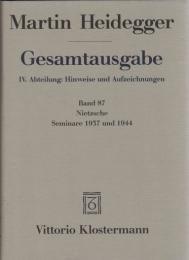 Martin Heidegger Gesamtausgabe IV.Abt. : Hinweise und Aufzeichnungen Bd.87 Nietzsche. Seminare 1937 und 1944