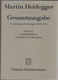 Martin Heidegger Gesamtausgabe  II.Abt.: Vorlesungen 1919-1944 Bd.18 Grundbegriffe der aristotelischen Philosophie