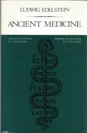 Ancient Medicine : Selected Papers of Ludwig Edelstein