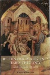 Rethinking Augustine's Early Theology : An Argument for Continuity