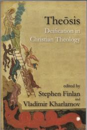 Theosis: Deification in Christian Theology