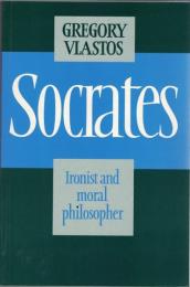 Socrates : Ironist and Moral Philosopher