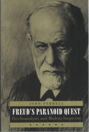 Freud's Paranoid Quest : Psychoanalysis and Modern Suspicion