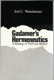 Gadamer's Hermeneutics : A Reading of Truth and Method