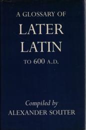 A Glossary of Later Latin to 600 A.D.