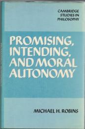 Promising, Intending and Moral Autonomy (Cambridge Studies in Philosophy)