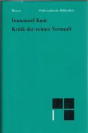 Kritik der reinen Vernunft （Philosophische Bibliothek Bd.505)