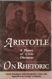 Aristotle on Rhetoric : A Theory of Civil Discourse 