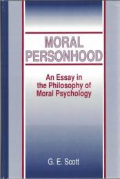 Moral Personhood : An Essay in the Philosophy of Moral Psychology