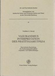 Alt-und Neu-Indische Studien　43 Vasubandhus Interpretation des Pratītyasamutpāda