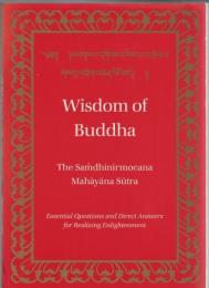 Wisdom of Buddha: The Samdhinirmocana Sutra (Tibetan Translation Series)