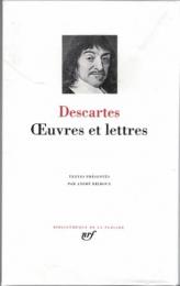 Descartes Œuvres et Lettres (Bibliothèque de la Pléiade)